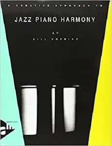 A Creative Approach to Jazz Piano Harmony