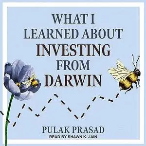 What I Learned About Investing from Darwin [Audiobook]