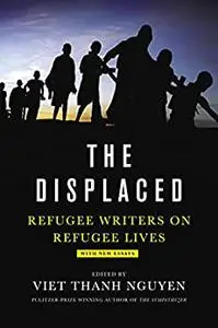 Displaced: Refugee Writers on Refugee Lives