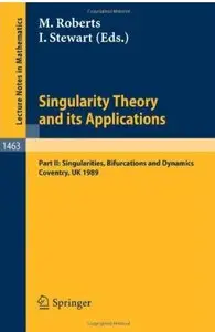 Singularity Theory and its Applications: Warwick 1989, Part II: Singularities, Bifurcations and Dynamics [Repost]