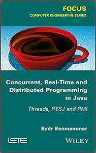 Concurrent and Real-Time Programming in Java: Threads, RTSJ and RMI