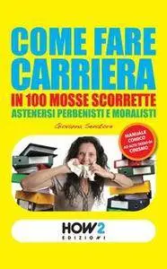 Giovanna Senatore - Come fare carriera in 100 mosse scorrette (Repost)