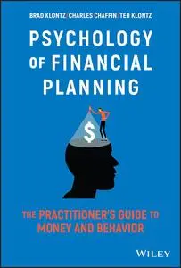 Psychology of Financial Planning: The Practitioner's Guide to Money and Behavior