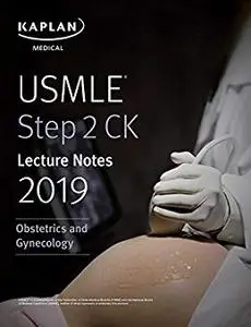 USMLE Step 2 CK Lecture Notes 2019: Obstetrics/Gynecology