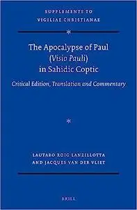 The Apocalypse of Paul (Visio Pauli) in Sahidic Coptic: Critical Edition, Translation and Commentary