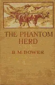 «The Phantom Herd» by B.M.Bower