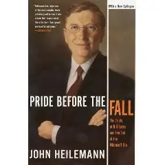 Pride Before the Fall: The Trials of Bill Gates and the End of the Microsoft Era