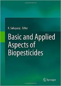 Basic and Applied Aspects of Biopesticides (repost)