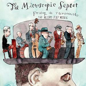 The Microscopic Septet - Friday the Thirteenth: The Micros Play Monk (2010)