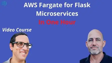 AWS Fargate for Flask Microservice in One Hour Video Course [Video]