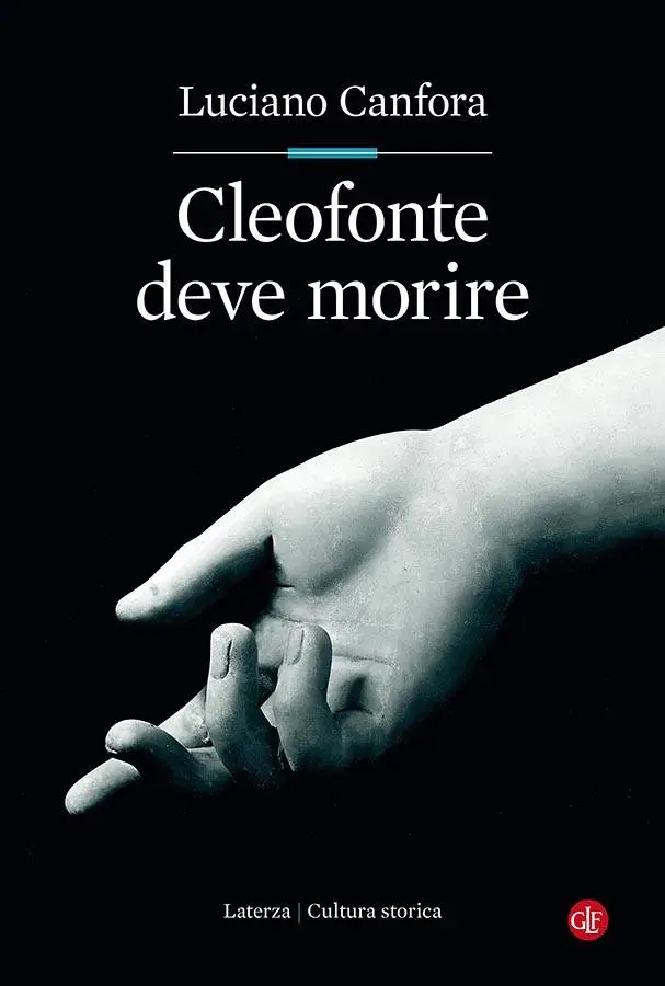 Luciano Canfora - Cleofonte deve morire. Teatro e politica in Aristofane