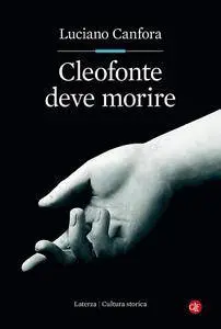 Luciano Canfora - Cleofonte deve morire. Teatro e politica in Aristofane