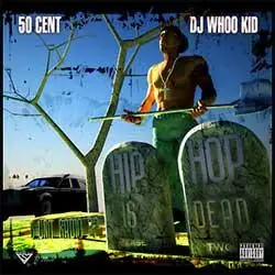 RS DJ Whoo Kid And 50 Cent-Hip Hop Is Dead