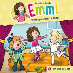 «Emmi, Mutmachgeschichten für Kinder - Folge 5: Der Oma-Opa-Tag» by Bärbel Löffel-Schröder