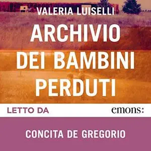 «Archivio dei bambini perduti» by Valeria Luiselli