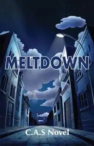 «Meltdown» by C.A.S.Novel