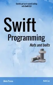 Swift Programming Nuts and Bolts