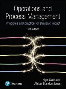 Operations and Process Management: Principles and Practice for Strategic Impact, 5th Edition