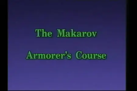 Makarov Pistol Armorer's Course [repost]