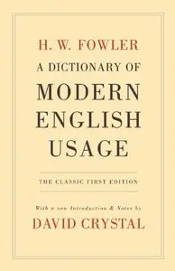 A Dictionary of Modern English Usage: The Classic First Edition (Repost)