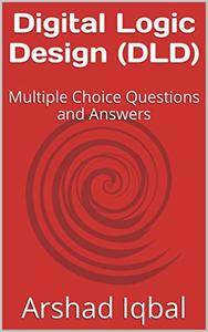 Digital Logic Design (DLD): Multiple Choice Questions and Answers