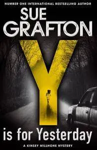 Sue Grafton, "Y is for Yesterday (A Kinsey Millhone Novel)"