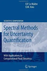 Spectral Methods for Uncertainty Quantification: With Applications to Computational Fluid Dynamics [Repost]