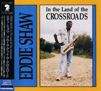 Eddie Shaw - In The Land Of The Crossroads (1992) [Japanese Edition 2012]