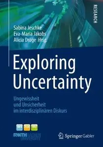 Exploring Uncertainty: Ungewissheit und Unsicherheit im interdisziplinären Diskurs (Repost)