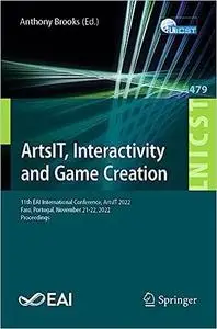ArtsIT, Interactivity and Game Creation: 11th EAI International Conference, ArtsIT 2022, Faro, Portugal, November 21-22,