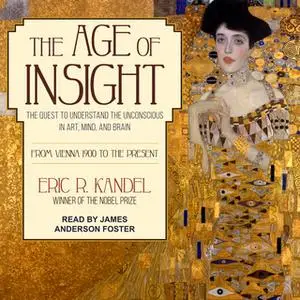 «The Age of Insight» by Eric R. Kandel