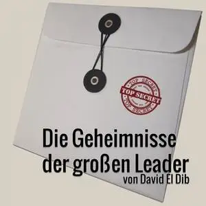 «Die Geheimnisse der großen Leader» by David El Dib
