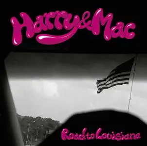 Harry & Mac - Road to Louisiana (Remastered Japanese Blu-Spec CD2) (1999/2021)