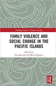 Family Violence and Social Change in the Pacific Islands