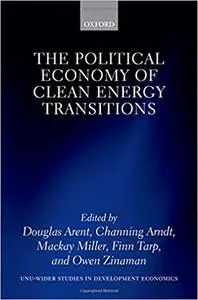 The Political Economy of Clean Energy Transitions (Repost)