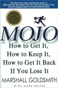 Mojo: How to Get It, How to Keep It, How to Get It Back if You Lose It (repost)