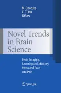 Novel Trends in Brain Science: Brain Imaging, Learning and Memory, Stress and Fear, and Pain