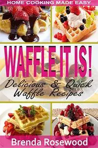 «Waffle It Is» by Brenda Rosewood