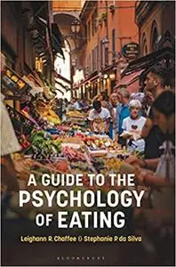 A Guide to the Psychology of Eating