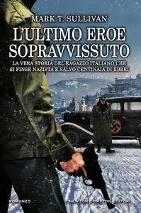 Mark T. Sullivan - L'ultimo eroe sopravvissuto