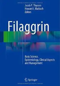Filaggrin: Basic Science, Epidemiology, Clinical Aspects and Management (Repost)