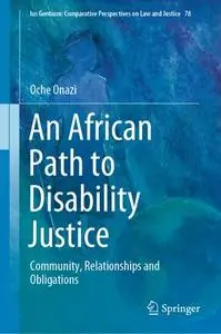 An African Path to Disability Justice: Community, Relationships and Obligations