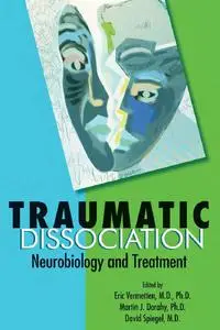 Traumatic Dissociation: Neurobiology and Treatment