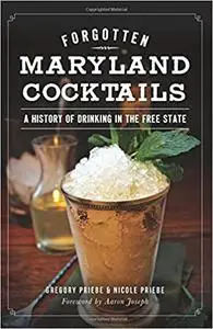 Forgotten Maryland Cocktails:: A History of Drinking in the Free State