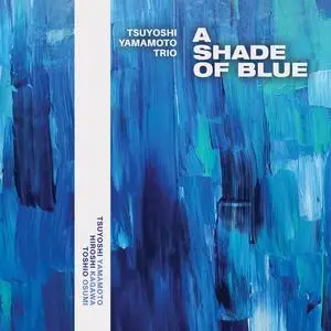 Tsuyoshi Yamamoto Trio - A Shade Of Blue (2023) [Official Digital Download 24/192]