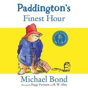 «Paddington’s Finest Hour» by Michael Bond