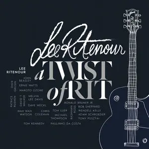 Lee Ritenour - A Twist Of Rit (2015) [Official Digital Download 24bit/96kHz]