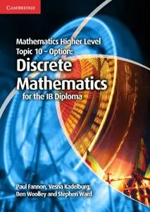 Mathematics Higher Level for the IB Diploma Option Topic 10 Discrete Mathematics