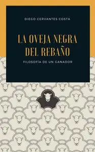 «La oveja negra del rebaño» by Diego Alonso Cervantes Costa