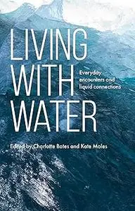 Living with water: Everyday encounters and liquid connections